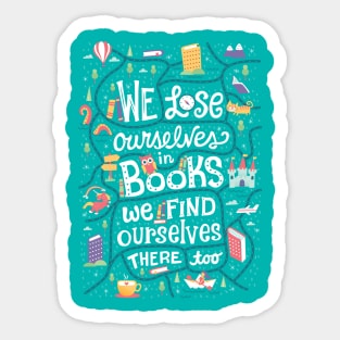 Lose ourselves in books Sticker